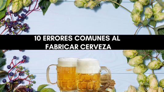 10 Errores comunes al fabricar cerveza